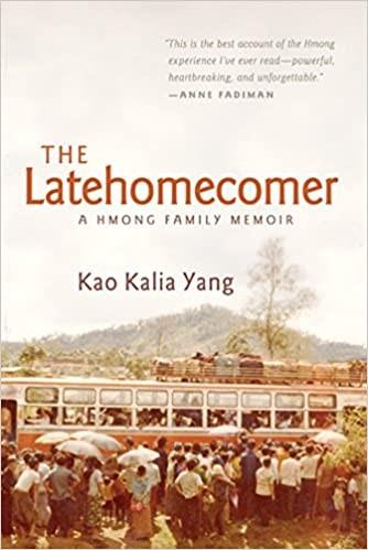  The Latehomecomer: A Hmong Family Memoir (2008)  by Kao Kalia Yang 