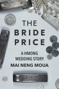 The Bride Price: A Hmong Wedding Story by Mai Neng Moua book cover
