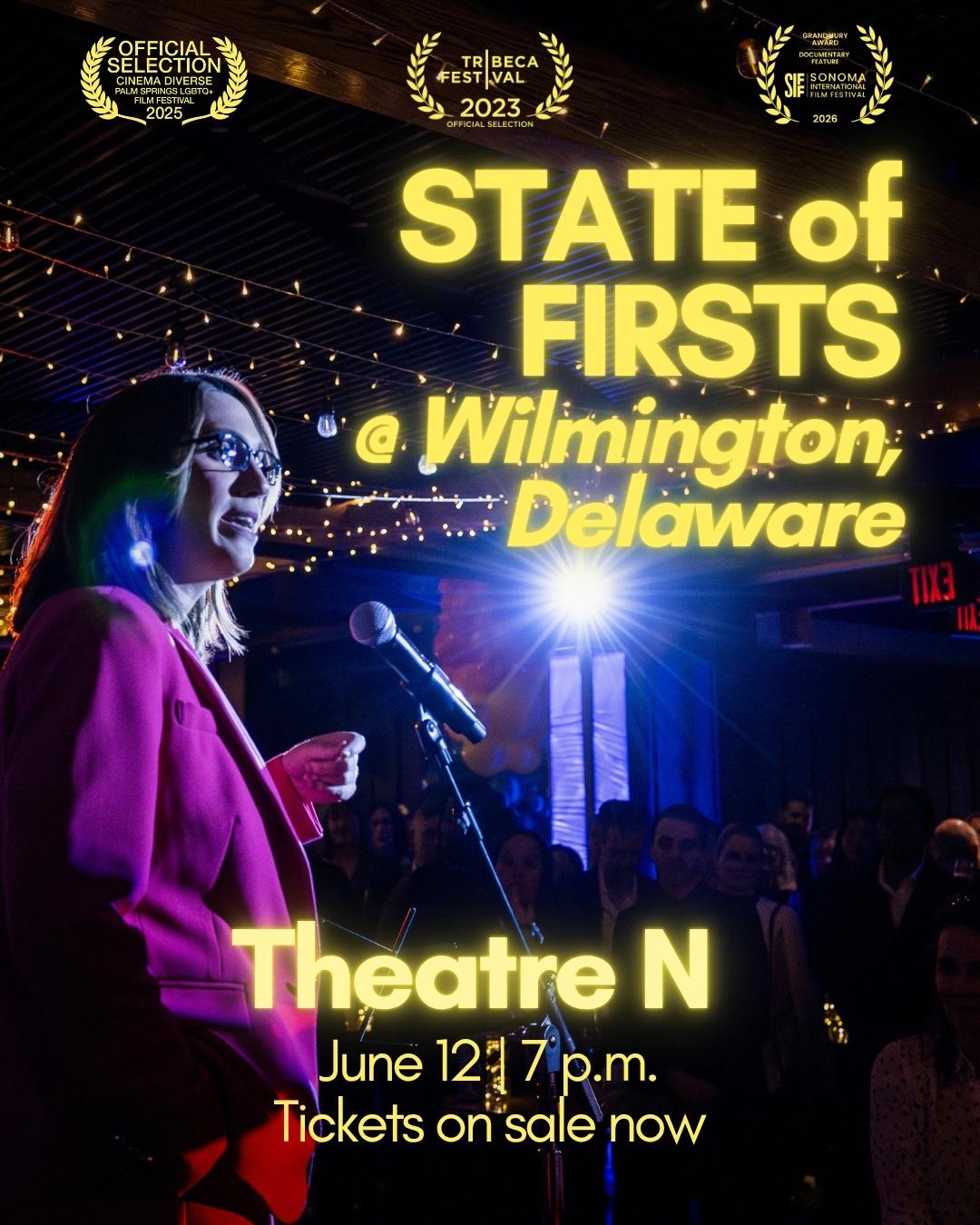 State of Firsts @Wilmongton, Delaware. Theatre N, June 12, 7p.m. Tickets on sale now. (three film awards shown)