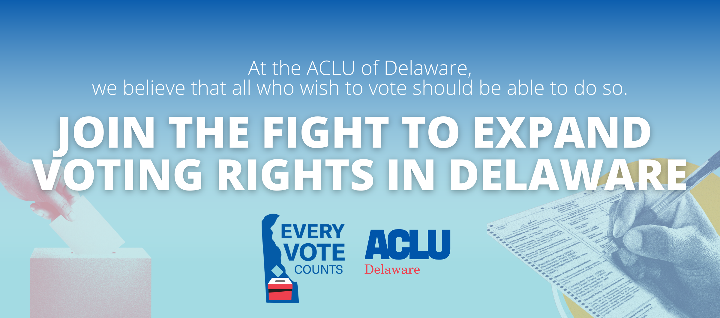 Join the Fight to Expand Voting Rights in Delaware - Every Vote Counts, ACLU Delaware