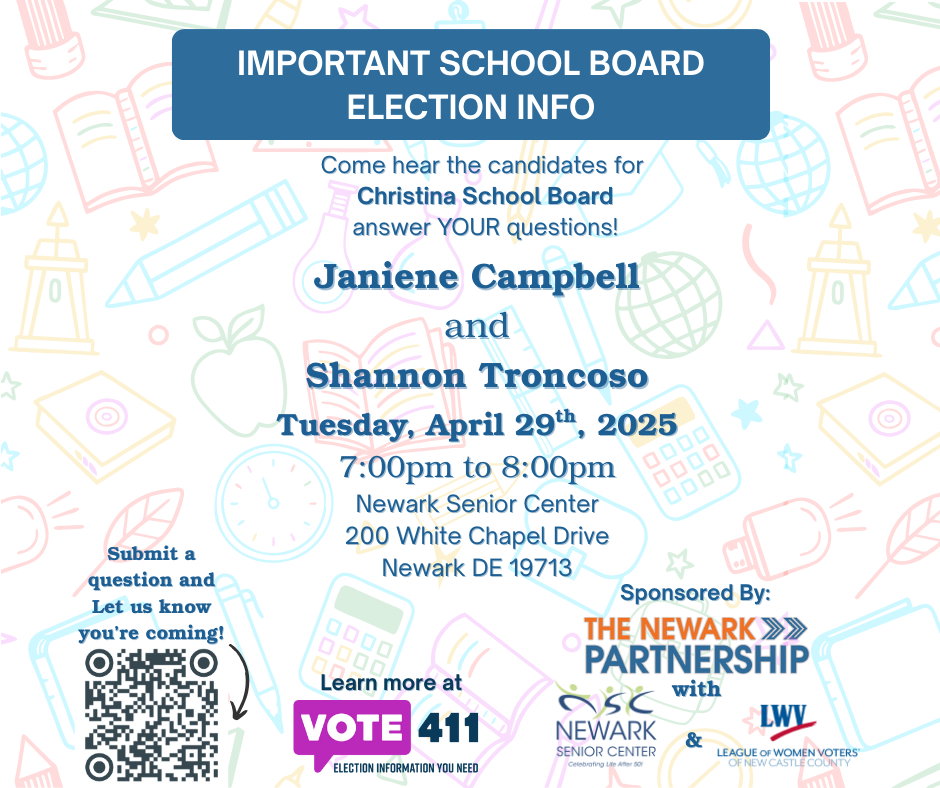 Come hear the candidates for Christina School Board answer YOUR questions! Janiene Campbell and Shannon Tronscoso