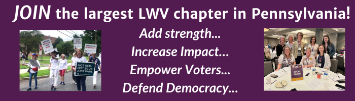 join the largest lwv chapter in pennsylvania.  add strength.  increase impact. empower voters. defend democracy.  image of women marching in parade.  image of women seated around a conference table