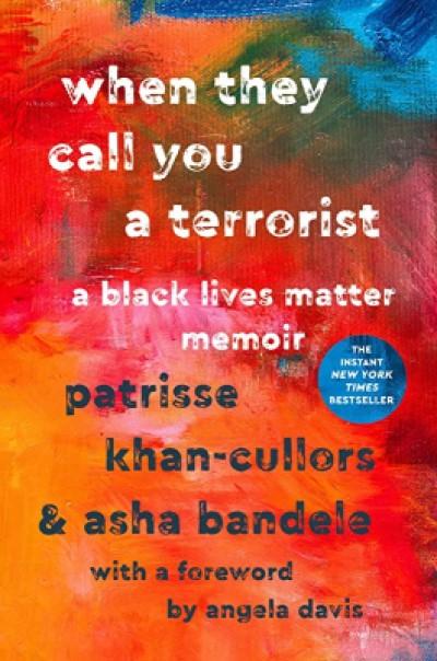 Book Cover for When They Call You a Terrorist – A Black Lives Matter Memoir by Patrisse Khan-Cullors and asha bandele