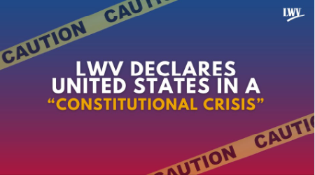 LWV declares constitutional crisis