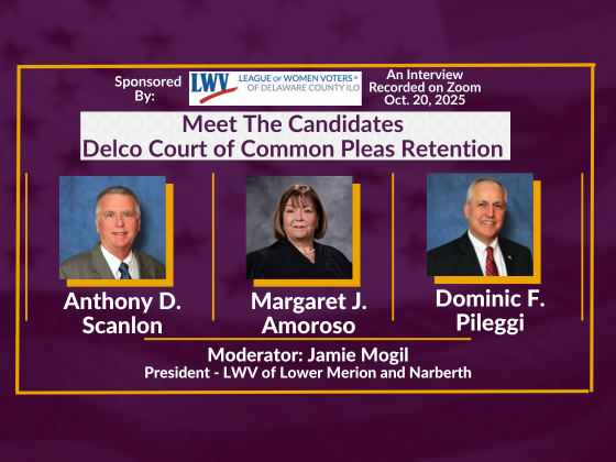 Interview with Judicial Retention Candidates Delco Court of Common Pleas