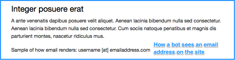 Bots see email addresses written out as plain text, not as email addresses