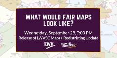 What would Fair Maps look like? Sept. 29, 7 pm. Zoom 