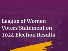 2024 Election Results LWV Statement