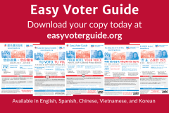 Easy Voter Guide available in English, Spanish, Chinese, Vietnamese, and Korean now at easyvoterguide.org - Download your copy today! (graphic of EVG covers)