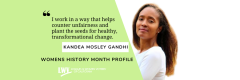Kandea Mosley Gandhi, League of Women Voters, Women's History Month, California