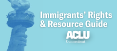 ACLU CT Immigrants' Rights Toolkit Banner image