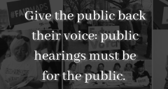 Give the public back their voice: Public hearings should be for the public