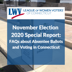 November Election 2020 Special Report: FAQs about Absentee Ballots and Voting in Connecticut