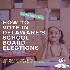 How to Vote in Delaware's School Board Elections - Deaware Voting Rights Coalition. View the complete guide: bit.ly/dvrc-schoolboardvoterguide