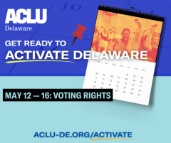 ACLU - Get Ready to Activate Delaware - May 12 to 16: Voting Rights