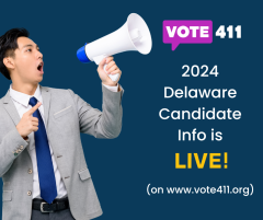 VOTE411 - 2024 Delaware Candidate Info is Live! (on www.vote411.org)