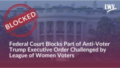 Federal Court Blocks Part of Anti-Voter Trump Executive Order