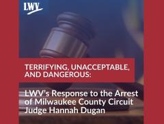 LWV Response to the Arrest of Milwaukee County Circuit Judge