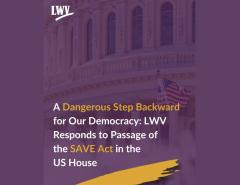 LWV Responds to Passage of the SAVE Act in the US House
