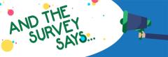 Announcement that says "And The Survey Says ..."