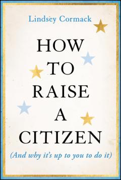 Photo of book "How to Raise a Citizen"