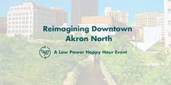 Reimagining Downtown Akron North