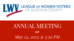 White LWVAC Logo over Red Box with White text Annual Meeting May 23, 2023 @ 5:30 PM