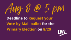 Deadline to request a VBM ballot for the 8.20 primary election gold and white text on a purple background