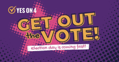 Yes on 4 Get Out the Vote graphic