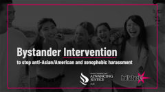 Bystander Intervention to Stop Anti-Asian American and Xenophobic Harassment