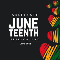 Celebrate Juneteenth Freedom Day June 19