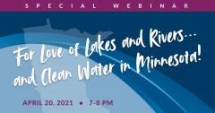 For Love of the River and Clean Water in Minnesota - April 20, 2021, 7:00 pm