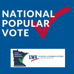 National Popular Vote sponsored by Clean Elections Mn and LWVMN