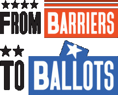 From Barriers to Ballots