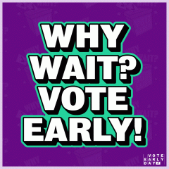 Why wait? Vote early!