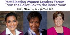 Post Election Women Leaders Forum: From the Ballot Box to the Boardroom