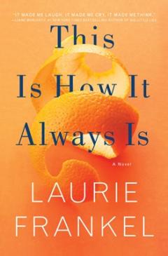 book cover:  this is how it always is:  a novel by Laurie Frankel