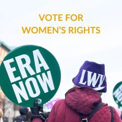 Image of back of woman holding a sign that says ERA Now.  Woman's hat has LWV logo.  Vote for Women's rights