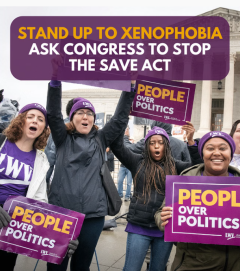 image shows young women of varied race holding signs that read people over politics.  Image heading Stand up to xenophobia  ask congress to stop the save act