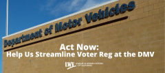 Act Now: Help us Streamline Voter Reg at the DMV, voting, California, elections