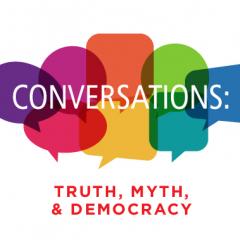 conversations truth, myths & democracy over multicolored talking bubbles