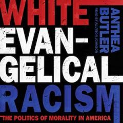 White Evangelical Racism by Anthea Butler Book Cover Art