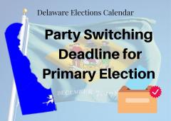 Delaware Party Switching Deadline for Primary Election