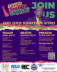 Good Trouble Lives On - New Castle County. Join us John Lewis Weekend of Action (list of events shown, QR code for details, list of sponsoring organizations)