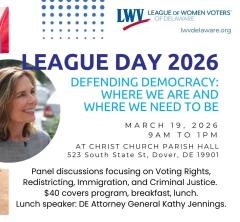 LWVDE League Day in Dover 2026 - Defending Democracy. Event info, photo of speaker Kathy Jennings shown