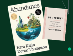 Book covers shown: Abundance, by Ezra Klein and Derek Thompson. (smaller) On Tyranny, by Timothy Snyder