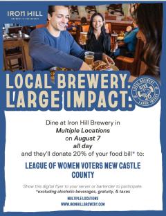 Local Brewery. Large Impact. Dine at any Iron Hill Brewery NCC location any time on August 7th to benefit LWVNCC