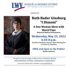 LWV of Hamilton-Wenham Presents Ruth Bader Ginsburg - I Dissent - Wednesday, May 25, 6:30 PM at Hamilton-Wenham Public Library