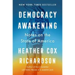 Democracy Awakening by Heather Cox Richardson