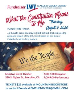 LWVML Fundraiser Flyer - "What the Constitution Means to Me" at the Murphys Creek Theatre